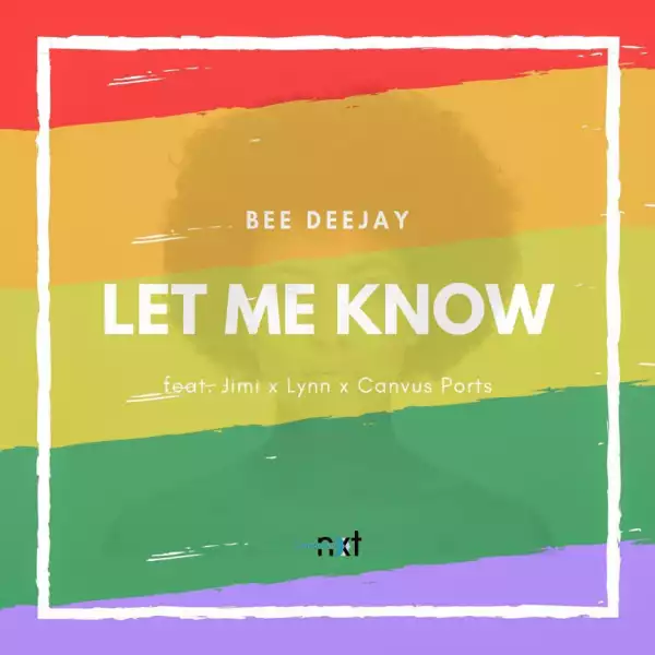 Bee Deejay - Let Me Know ft. Jimi, Lynn & Canvus Ports
